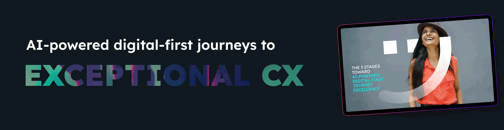 AI-powered digital-first journeys to exceptional CX