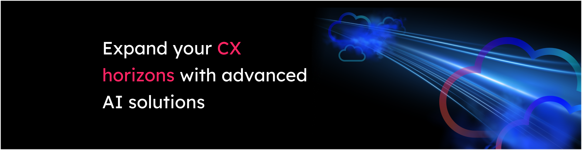 Expand your CX horizons with advanced AI solutions