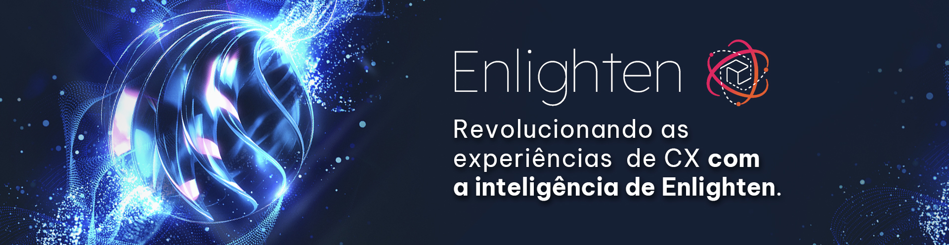 Revolucionando as experiências  de CX com a inteligência de Enlighten.
