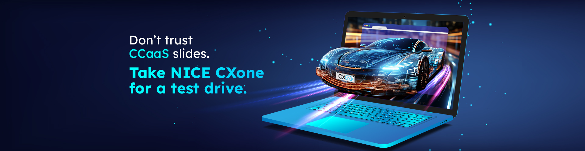 Don’t trust CCaaS slides. Take NICE CXone for a test drive.
